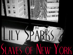 New Song! Lily Sparks – SLAVES OF NEW YORK!